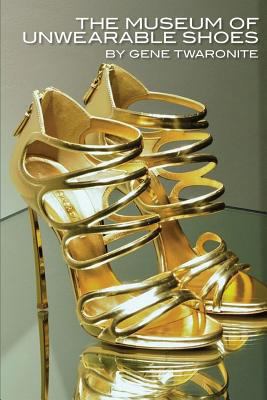 The Museum of Unwearable Shoes 1949229068 Book Cover