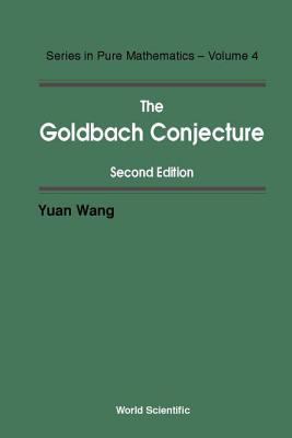 Goldbach Conjecture, the (2ed) (V4) 9812381597 Book Cover