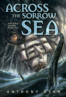 Across the Sorrow Sea: The Seven Swords Book Five 1645241556 Book Cover