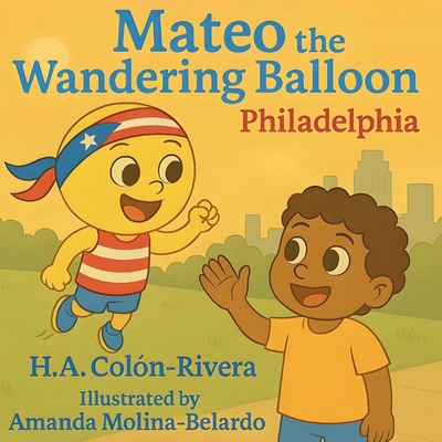 Mateo the Wandering Balloon: Philadelphia [Large Print] B0FL4KBJ5Q Book Cover