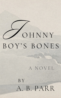 Johnny Boy's Bones B0DQHWSLJG Book Cover