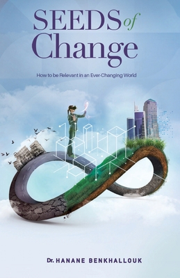 Seeds of Change: How to remain relevant in an e... 1922456306 Book Cover