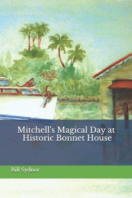 Mitchell's Magical Day at the Historic Bonnet H... 151426627X Book Cover