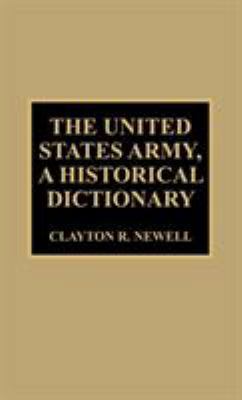 United States Army, A Historical Dictionary 0810843110 Book Cover