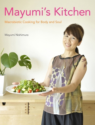 Mayumi's Kitchen: Macrobiotic Cooking for Body ... 1568364814 Book Cover