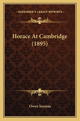 Horace At Cambridge (1895) 1164057480 Book Cover