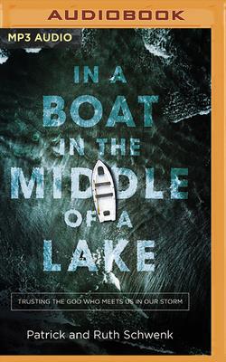 In a Boat in the Middle of a Lake: Trusting the... 1713528681 Book Cover