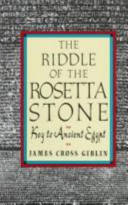 The Riddle of the Rosetta Stone: Key to Ancient... 0690047975 Book Cover