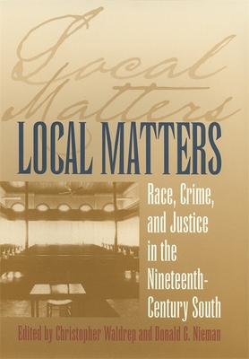 Local Matters: Race, Crime, and Justice in the ... 0820340812 Book Cover