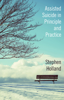 Assisted Suicide in Principle and Practice 1509568484 Book Cover