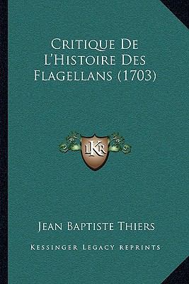 Critique De L'Histoire Des Flagellans (1703) [French] 1165940922 Book Cover