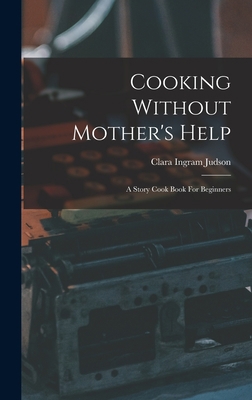 Cooking Without Mother's Help: A Story Cook Boo... 101819715X Book Cover