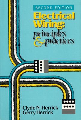 Electrical Wiring: Principles and Practices 0133871509 Book Cover