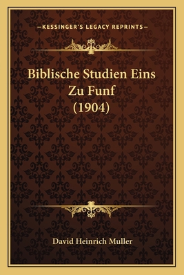 Biblische Studien Eins Zu Funf (1904) [German] 1165613514 Book Cover