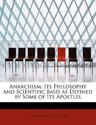 Anarchism: Its Philosophy and Scientific Basis ... 1241658668 Book Cover