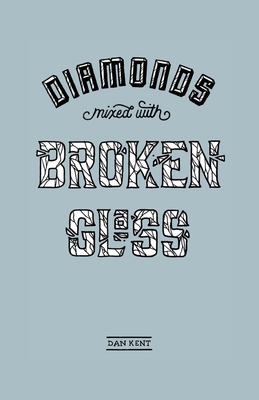 Diamonds Mixed with Broken Glass 0999222414 Book Cover