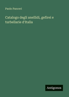 Catalogo degli anellidi, gefirei e turbellarie ... [Italian] 3388786879 Book Cover