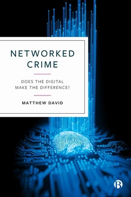 Networked Crime: Does the Digital Make the Diff... 1529218101 Book Cover