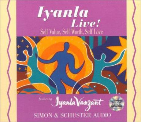 Iyanla Live!: Self-Value, Self-Worth, Self-Love 0743500385 Book Cover