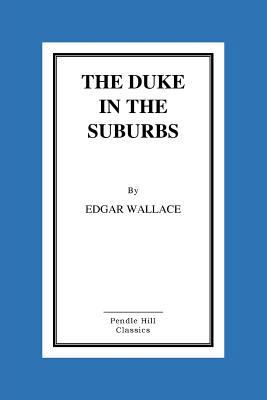 The Duke In The Suburbs 1517112591 Book Cover