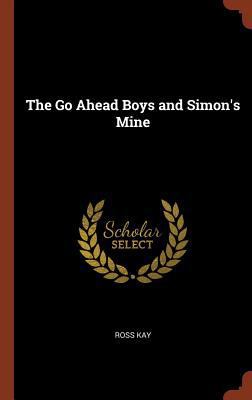 The Go Ahead Boys and Simon's Mine 1374961035 Book Cover