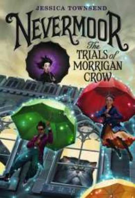 Nevermoor: The Trials of Morrigan Crow 0316513989 Book Cover