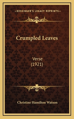 Crumpled Leaves: Verse (1921) 1169097464 Book Cover