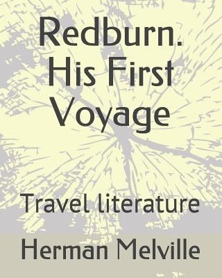 Redburn. His First Voyage: Travel literature 172677791X Book Cover