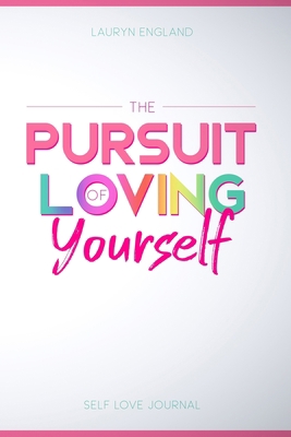 The Pursuit of Loving Yourself 1955148252 Book Cover