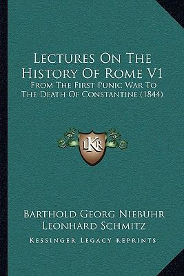 Lectures On The History Of Rome V1: From The Fi... 1165438674 Book Cover