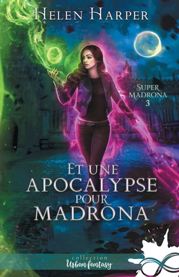 Et une apocalypse pour Madrona: Super Madrona, T3 [French] B0B6B9XTHZ Book Cover