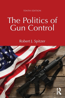 The Politics of Gun Control 1041042981 Book Cover