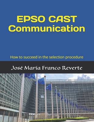 EPSO CAST Communication: How to succeed in the ... 1705445403 Book Cover