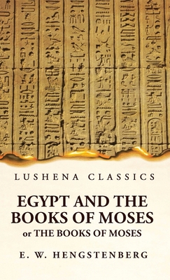 Egypt and the Books of Moses Or the Books of Mo... 1639236481 Book Cover