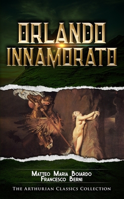 Orlando Innamorato: Arthurian Classics B0858SZWLT Book Cover
