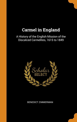 Carmel in England: A History of the English Mis... 0343778203 Book Cover