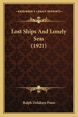 Lost Ships And Lonely Seas (1921) 1167018672 Book Cover