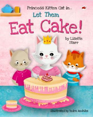 Hardcover Let Them Eat Cake : Princess Kitten Cat In... Book