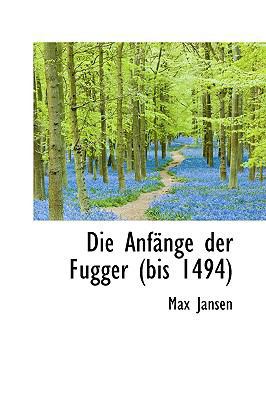 Die Anf?nge Der Fugger Bis 1494 1110113641 Book Cover
