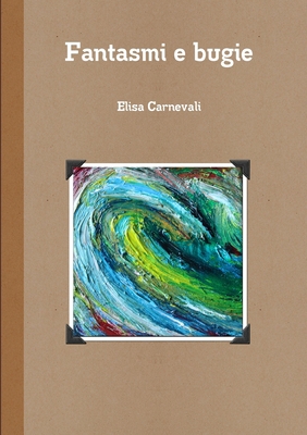Fantasmi e bugie [Italian] 1326333879 Book Cover