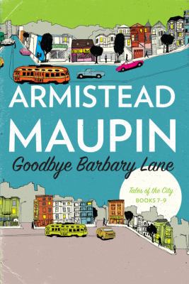 Goodbye Barbary Lane: Tales of the City Books 7-9 0062563777 Book Cover