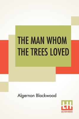 The Man Whom The Trees Loved 9353442966 Book Cover