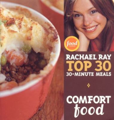 Comfort Food: Rachael Ray Top 30 30-Minute Meals B001TJV2SA Book Cover
