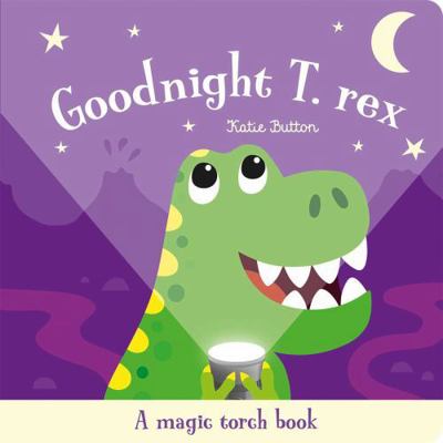 Goodnight T. Rex 1835552692 Book Cover