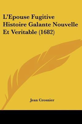 L'Epouse Fugitive Histoire Galante Nouvelle Et ... [French] 1120309042 Book Cover