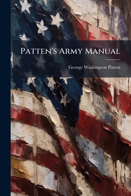 Patten's Army Manual 1024718158 Book Cover