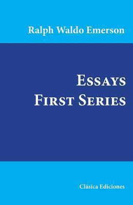 Essays: First Series 1546634452 Book Cover