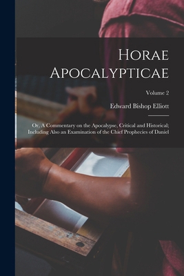 Horae Apocalypticae; or, A Commentary on the Ap... 1015724566 Book Cover