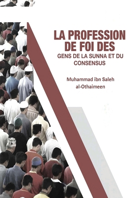 La Profession De Foi Des Gens De La Sunna Et Du... [French] 1805456555 Book Cover