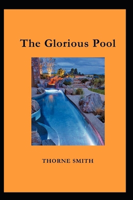 The Glorious Pool by Thorne Smith(illustrated E... B09CRM3PKM Book Cover